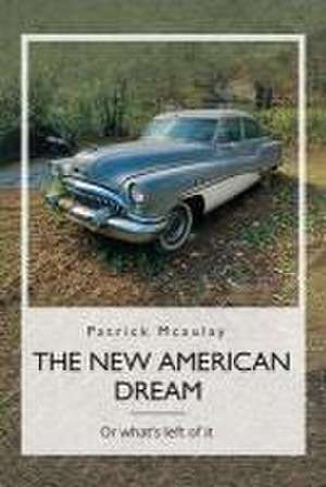 Mcaulay, P: NEW AMER DREAM OR WHATS LEFT O