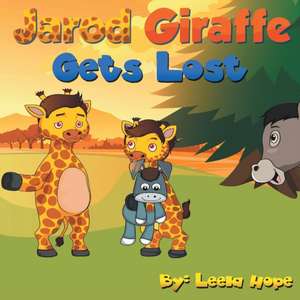 Jarod Giraffe Gets Lost de Leela Hope