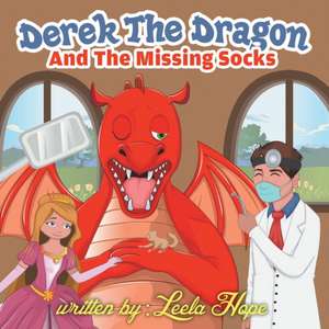 Derek the Dragon and the Tooth Ache de Leela Hope