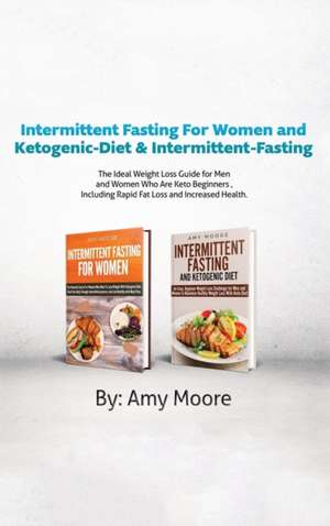 Intermittent Fasting For Women and Ketogenic-Diet & Intermittent-Fasting de Amy Moore