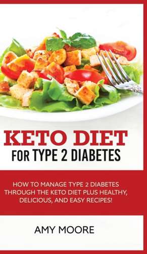 Keto Diet for Type 2 Diabetes de Amy Moore