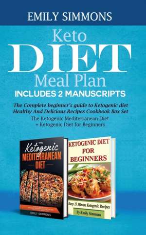 Keto Diet Meal Plan Includes 2 Manuscripts de Emily Simmons