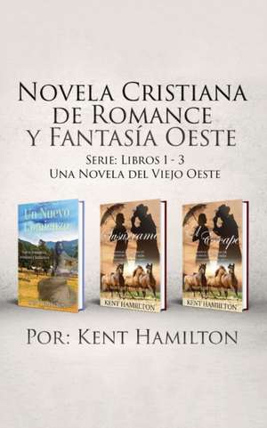 Novela Cristiana de Romance y Fantasia Oeste Serie de Kent Hamilton