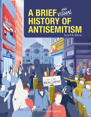 A Brief and Visual History of Anti-Semitism de Israel B Bitton