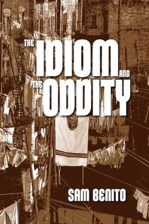 The Idiom and the Oddity de Sam Benito