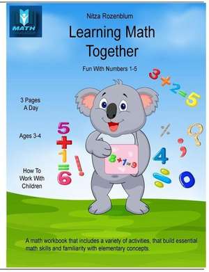 Learning Math Together: Fun With Numbers 1 - 5 de Nitza Rozenblum