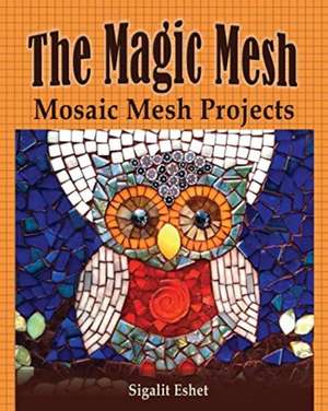 The Magic Mesh - Mosaic Mesh Projects de Sigalit Eshet