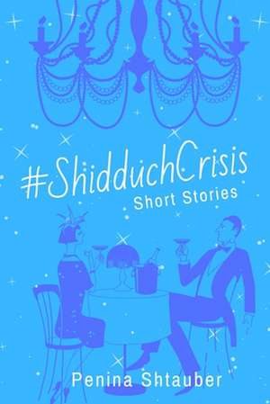 #ShidduchCrisis de Penina Shtauber