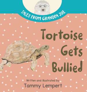 Tortoise Gets Bullied de Tammy Lempert