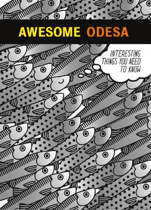 Awesome Odesa: Interesting things you need to know de Osnovy Publishing LLC