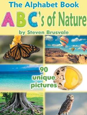 The Alphabet Book ABC's of Nature de Steven Brusvale