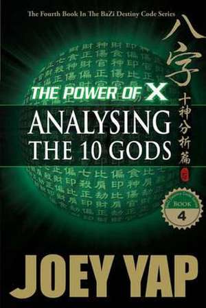 Power of X: Analysing the 10 Gods de Joey Yap