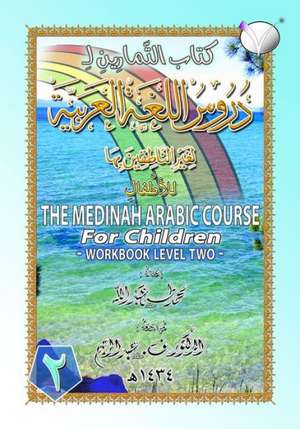 The Madinah [Medinah] Arabic Course for Children de Muhammaed Taha Abdullah