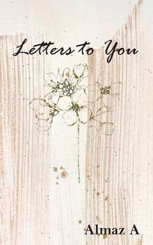 Letters to You de Almaz A