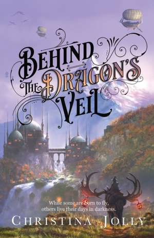 BEHIND THE DRAGON'S VEIL de Christina Jolly