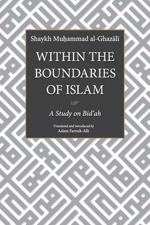 Within the Boundaries of Islam: A Study on Bid'ah de Shaykh Muhammad Al-Ghazali