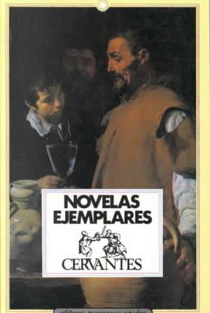 Novelas Ejemplares de Miguel de Cervantes Saavedra