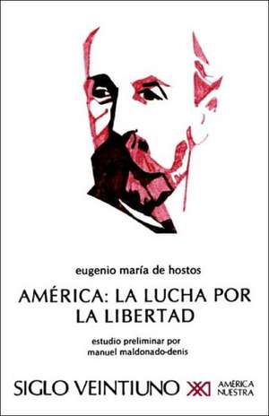 America: La Lucha Por La Libertad de Manuel Maldonado Denis