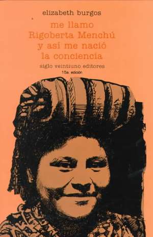 Me Llamo Rigoberta Menchu y As de Elizabeth Burgos-Debray