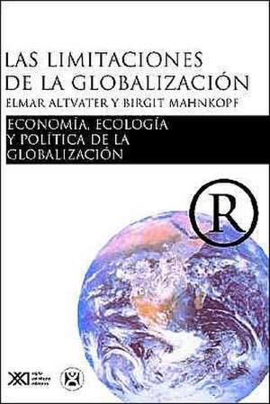 Las limitaciones de la globalizacion de Elmar Altvater