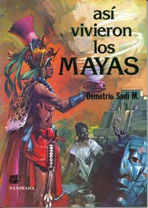 Asi Vivieron los Mayas de Demetrio Sodi M.