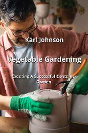 Vegetable Gardening de Karl Johnson