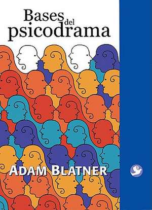 Bases del Psicodrama de MD Blatner, Adam