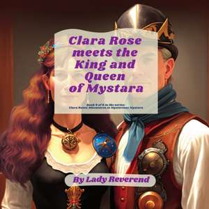 Clara Rose meets the King and Queen of Mystara de Lady Reverend