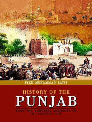 History of the Punjab de Syed Mohammad Latif