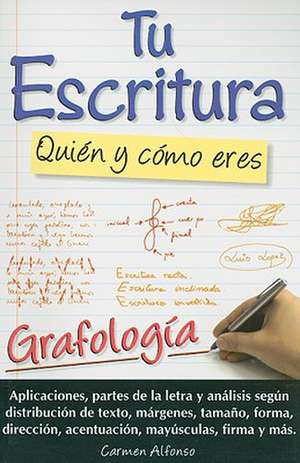 Tu escritura, quien y como eres/ Your writing, who you are and how de Carmen Alfonso