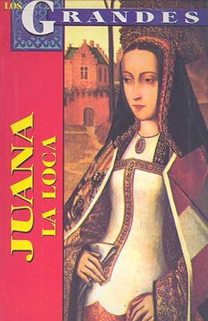 Juana la Loca de Roberto Mares