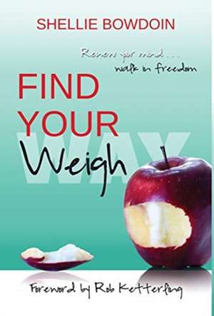 Find Your Weigh de Shellie Bowdoin