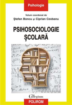 Psihosociologie scolara de Stefan Boncu