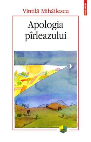 Apologia pirleazului de Vintila Mihailescu