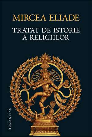 Tratat de istorie a religiilor de Mircea Eliade