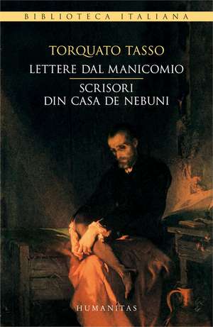 Lettere dal manicomio/Scrisori din casa de nebuni de Torquato Tasso