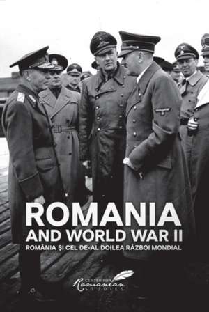 Romania and World War II de Kurt W Treptow