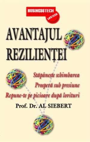 Avantajul rezilienței de Al Siebert