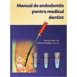 Manualul de endodonție pentru medicul dentist de Martin Trope