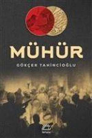 Mühür de Gökcer Tahincioglu