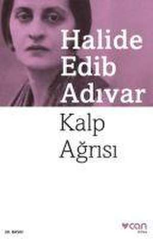 Kalp Agrisi de Halide Edib Adivar