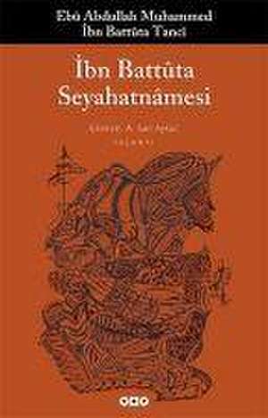 Ibn Battuta Seyahatnamesi de Ebu Abdullah Muhammed ibn Battuta Tanci