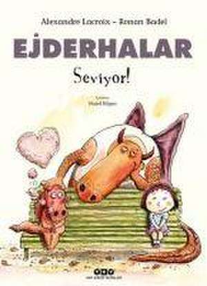 Ejderhalar Seviyor de Alexandre Lacroix