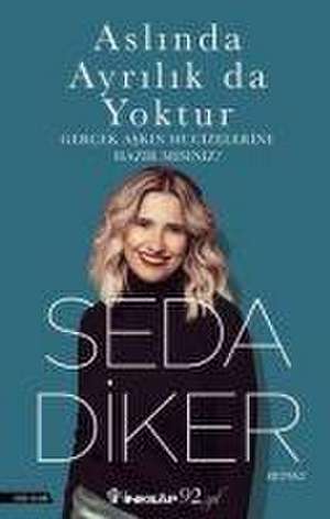 Aslinda Ayrilik da Yoktur de Seda Diker