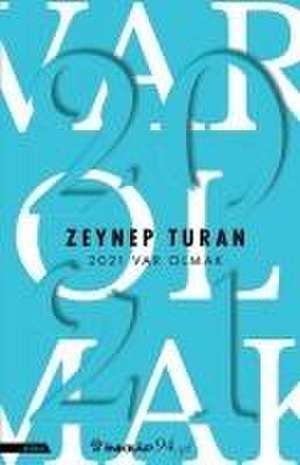 2021 Var Olmak de Zeynep Turan