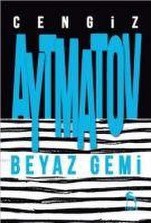 Beyaz Gemi de Cengiz Aytmatov