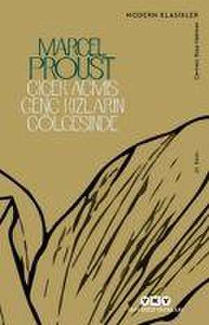 Cicek Acmis Genc Kizlarin Gölgesinde de Marcel Proust