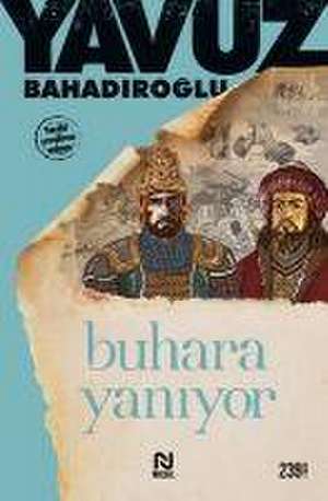 Buhara Yaniyor de Yavuz Bahadiroglu