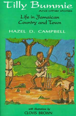 Tilly Bummie: LIFE IN JAMAICAN COUNTRY & TOWN de Clovis Brown