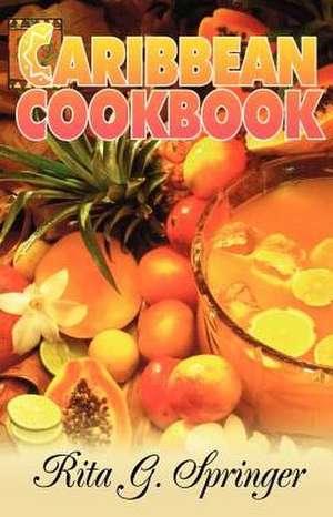 Caribbean Cookbook de Rita G. Springer